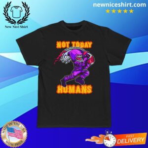 Not Today Humans With Demon And Saw Short-Sleeved T-Shirt - LATEST TRENDING CLOTHING