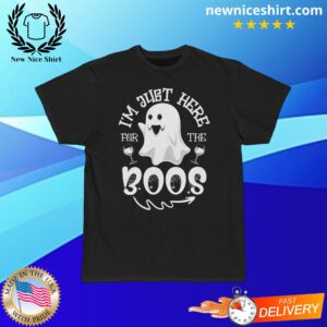 I'm Just Here For The Boos Halloween T-Shirt