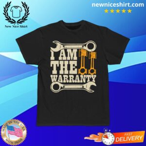 I Am The Warranty T-Shirt