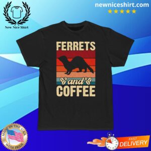 Ferrets And Coffee T-Shirt